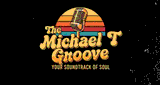 The Michael T Groove