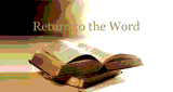 Return to the Word