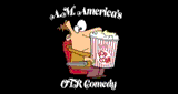 A.M. America's OTR Comedy Channel