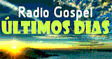 Radio Gospel &Uacute;ltimos Dias