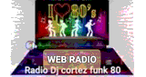 R&aacute;dio Dj Cortez Funk 80