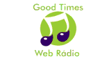 Good Times WEB R&aacute;dio