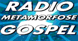 R&aacute;dio Metamorfose Gospel