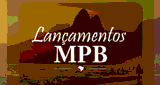 Lan&ccedil;amentos MPB