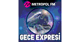 Metropol FM - Gece Expresi