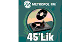 Metropol FM - 45'lik