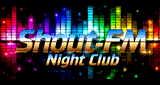 Shout FM NightClub